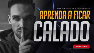 AS PALAVRAS TEM PODER - APRENDA A FICAR CALADO | MOTIVAÇÃO