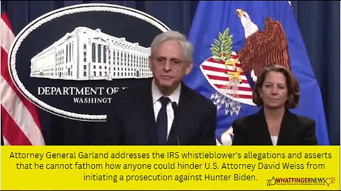 Attorney General Garland addresses the IRS whistleblower's allegations and asserts