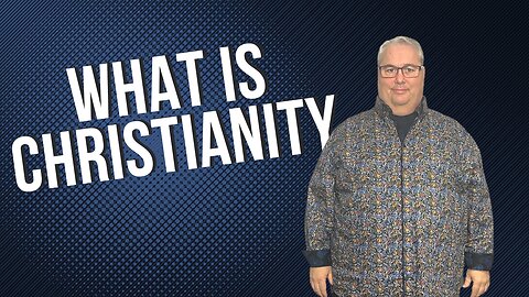 What is Christianity 082