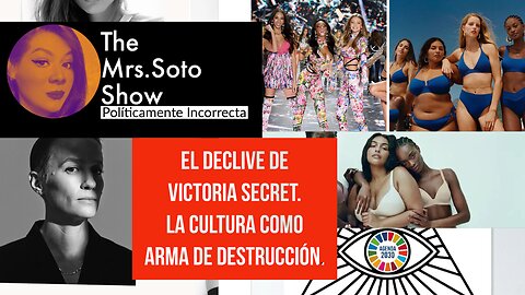 Episodio#49 El declive de #victoriasecret. La Cultura como arma de destrucción.