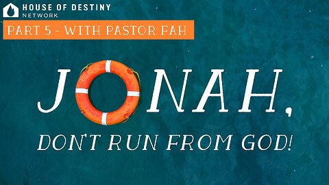 Jonah, Don't Run From God -Part 5