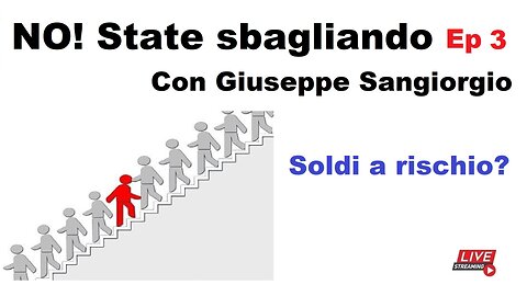 No! State sbagliando Ep3 - SOldi a rischio?