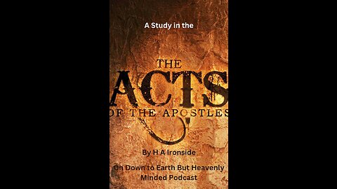 Study in Acts by H A Ironside, Chapter Four The Rejected Stone, on Down to Earth But Heavenly Minded