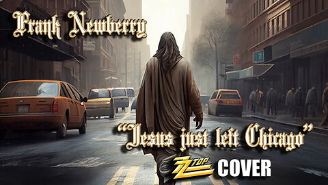 Frank Newberry : Jesus just left Chicago (ZZ Top Cover)