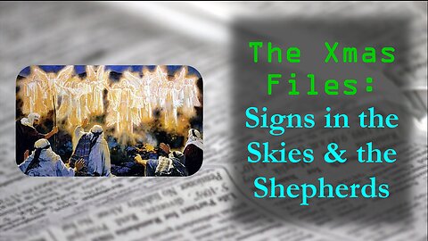 The Xmas Files: Signs in the Skies and the Shepherds