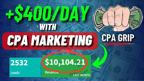 Successful CPA MARKETING Method to Make +$12,256.21/Month | CPAGRIP for Beginners