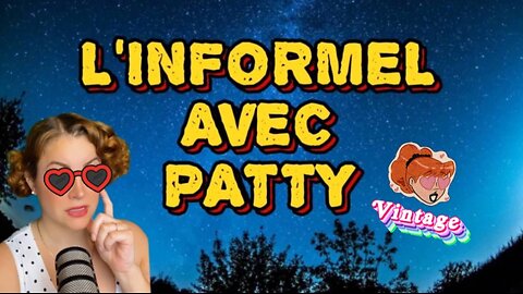 L'INFORMEL AVEC PATTY