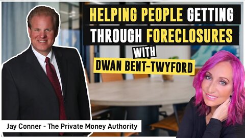 Helping People Getting Through Foreclosures with Jay Conner & Dwan Bent-Twyford