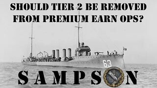 Should Tier 2 Be Removed From Premium Earn Ops? (Sampson - World of Warships Legends)