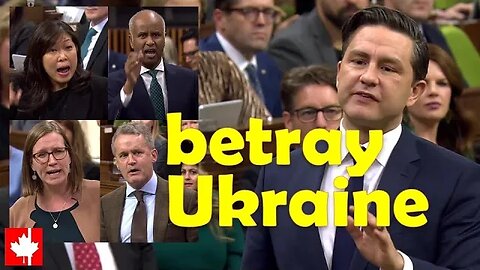 Liberal ministers YELL at Poilievre as he accuses Trudeau of BETRAYING Ukraine