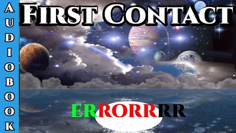 First Contact Chapter Error and a Half - Nth Wave (Archangel Terra Sol)