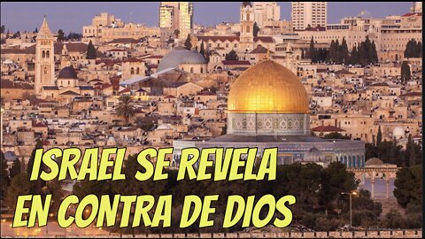 ISRAEL SE REVELA EN CONTRA DE DIOS