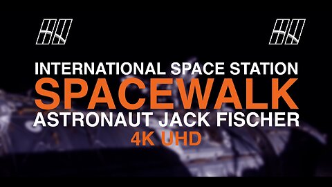 Spacewalking in Ultra High-Definition 4K