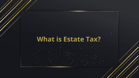 What is Estate Tax?