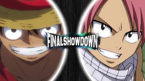 Monkey D. Luffy VS Natsu Dragneel (One Piece VS Fairy Tail) | FINAL SHOWDOWN!