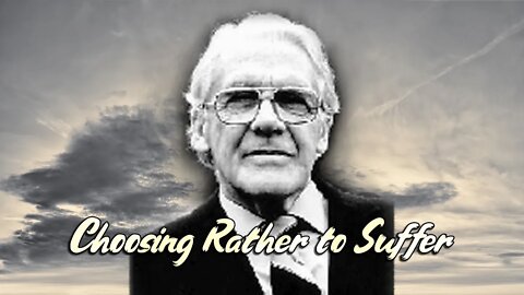 Leonard Ravenhill - Choosing Rather to Suffer