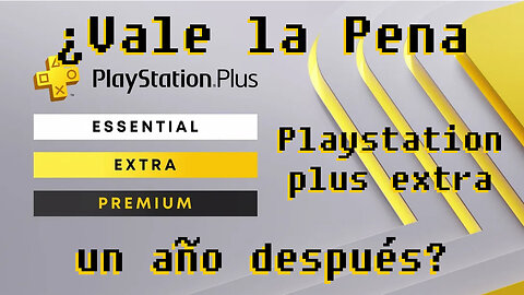 ¿Vale la Pena el PlayStation Plus Extra a un año de su salida?