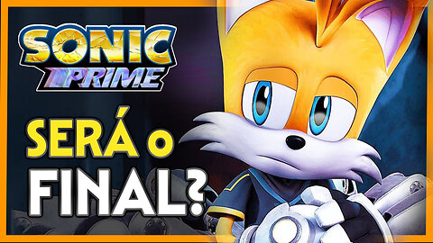 Sonic Prime TERCEIRA TEMPORADA - O FINAL esta CHEGANDO