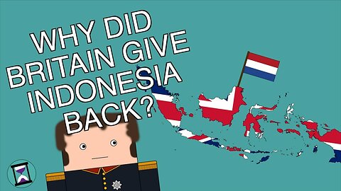 Why did Britain give Indonesia back to the Netherlands? (Short Animated Documentary)