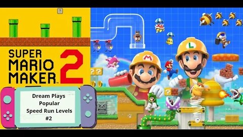 Dream Plays Super Mario Maker 2 Popular Speed Run Levels on Nintendo Switch! #2