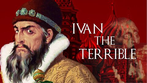 Ivan The Terrible - Was He Really Terrible?