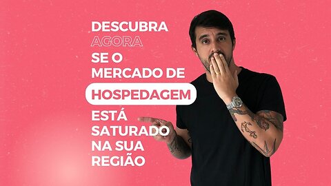 Descubra AGORA se o mercado de HOSPEDAGEM está SATURADO na sua região