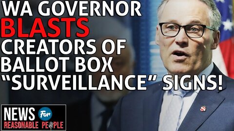 This Is An Outrage: Inslee Blasts Those Responsible For Ballot Box Surveillance Signs In King County