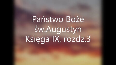 Państwo Boże -św.Augustyn Księga IX, rozdz.3