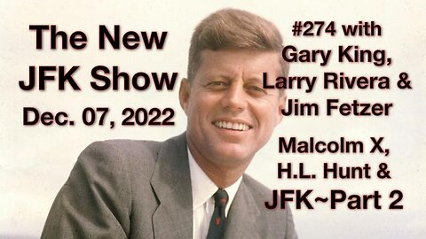 The New JFK Show # 274 Malcolm X, H.L. Hunt & JFK PART 2