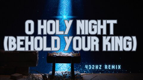 O Holy Night (Behold Your King) 432hz Remastered #worship #jesus #christmas #christianmusic #praise