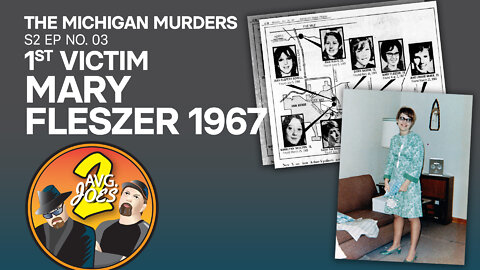 2 Avg. Joes S02 E03 –Michigan Murders: 1st Victim Mary Fleszer 1967