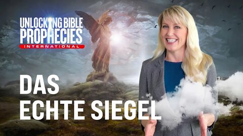 05. Das echte Siegel # Cami Oetman # Unlocking Bible Prophecies 2.0