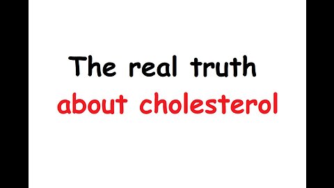 Lies that control the world part 1: Cholesterol