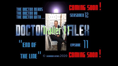 Trailer! The Doctor Reads... - Seasoned 12 - Ep. 11 "End Of The Line" - penultimate episode!