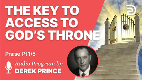 Praise Pt 1 of 5 - Access to God's Throne