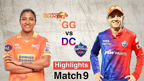 WOMEN PREMIERE LEAGUE 2023 MATCH 9 DELHI CAPITALS VS GUJRAT GAINTS FULL HIGHLIGHTS