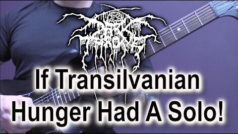 If Transilvanian Hunger Had a Guitar Solo