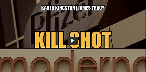 KILL SHOT -- KAREN KINGSTON & JAMES TRACY W/ INTEL ON BIO-WEAPON. GET THE VAXX ANTIDOTE THX SGANON