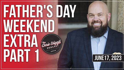 Father's Day Weekend Extra Part 1