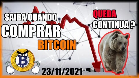 BITCOIN cai MAIS? Saiba QUANDO Comprar, MELHROES OPORTUNIDADES! Análise BTC 23/11/2021