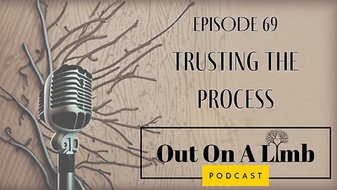 Trusting the Process ~ Ep. 69 ~ June 2024