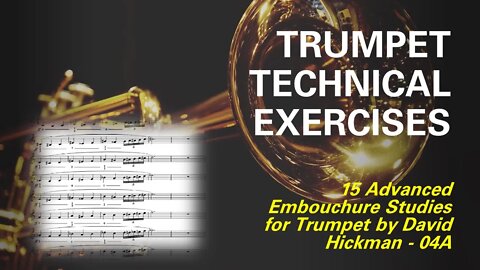 [TRUMPET TECHNICAL STUDY] - 15 Advanced Embouchure Studies for Trumpet by (David Hickman) - 04A