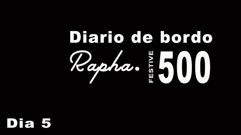 Diário de bordo Rapha Festive 500 - Dia 5