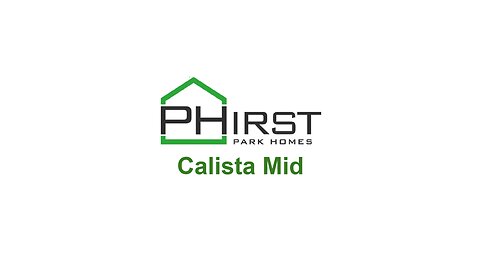 PHirst Park Homes Official Calista Mid Video | www.phirstparkhomes.properties