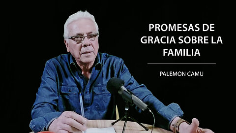 Palemon Camu - Promesas de gracia sobre la familia