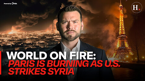 EPISODE 427: WORLD ON FIRE - PARIS IS BURNING WHILE US STRIKES SYRIA