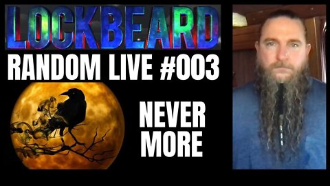 LOCKBEARD RANDOM LIVE #003. Never More