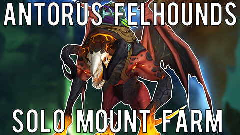 Antorus Felhounds Mount Farming Guide