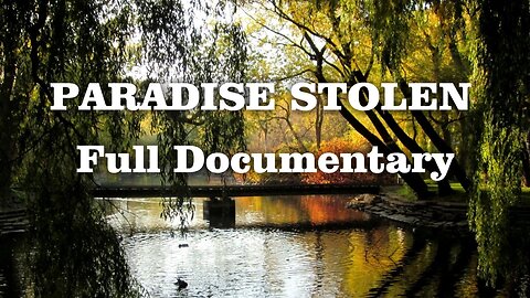 Paradise Stolen - Full Documentary