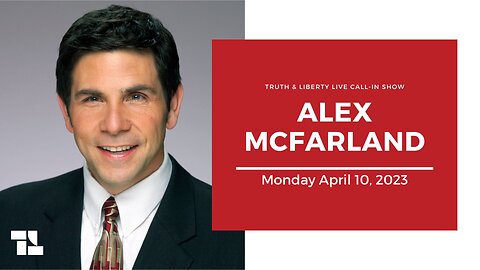 Truth & Liberty Live Call-In Show with Alex McFarland